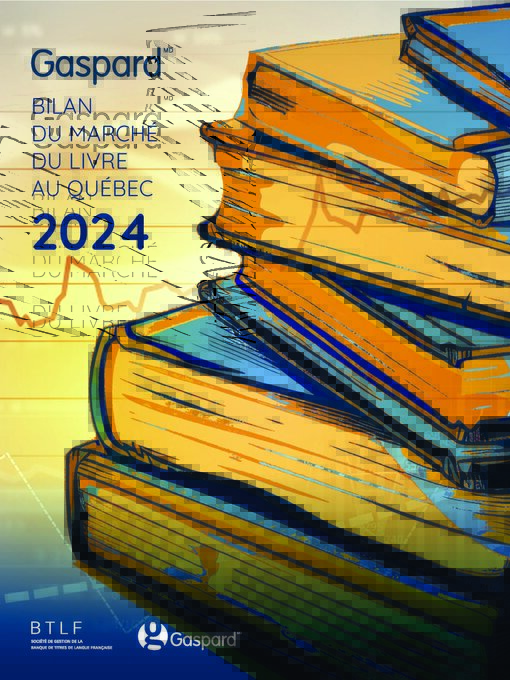 Title details for Bilan du marché du livre au Québec 2024 by Société de gestion de la BTLF - Available